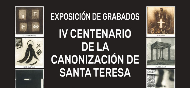 Exposición de grabados por el IV Centenario de Canonización de Santa Teresa en Gotarrendura